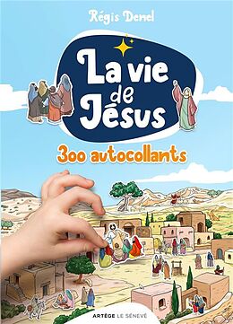 Broché La vie de Jésus en plus de 300 autocollants de Denel-r