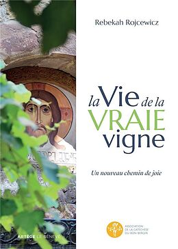 Broché Catéchèse du bon berger. Vol. 2. La vie de la vraie vigne : approfondissement de Rojcewicz-r