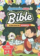 Broschiert Apprendre avec la Bible : je joue avec les nombres von Cécilie Vium Fodor