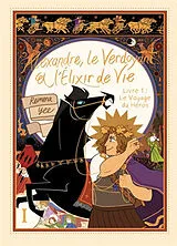 Broschiert Alexandre, le verdoyant et l'élixir de vie. Vol. 1. Le voyage du héros von Reimena Yee