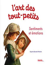 Broschiert L'art des tout-petits. Sentiments et émotions von Sophie Bordet-Petillon