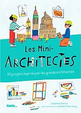 Broschiert Les mini-architectes : 20 projets inspirés par les grands architectes von Joséphine Seblon