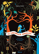Broschiert Le chevalier courage ! : un livre dont tu es le héros von Delphine Chedru
