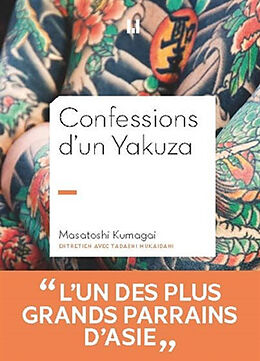 Broché Confessions d'un yakuza : Masatoshi Kumagai, adjoint de l'administrateur général du clan Inagawa-kai, onzième préside... de Masatoshi; Murakami, Tadashi Kumagai