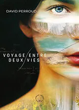 Broschiert Voyage entre deux vies von David Perroud