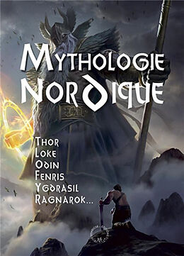 Broschiert Mythologie nordique : Thor, Loke, Odin, Fenris, Ygdrasil, Ragnarok... von 