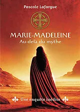 Broschiert Marie-Madeleine : au-delà du mythe : une enquête inédite von Pascale Lafargue