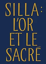 Broschiert Silla : l'or et le sacré : trésors royaux de Corée, 57 av. J.-C.-935 von 