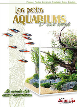 Broché Les petits aquariums d'eau douce : le monde des nano-aquariums de 