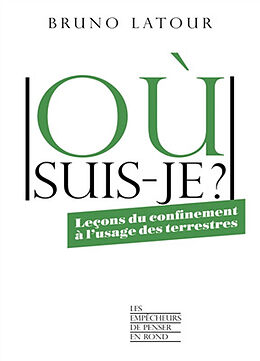 Broché Où suis-je ? : leçons du confinement à l'usage des terrestres de Bruno Latour