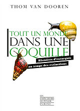 Broché Tout un monde dans une coquille : histoires d'escargots au temps des extinctions de Thom Van Dooren