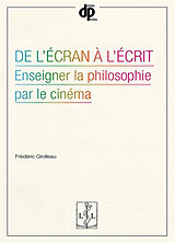 Broché De l'écran à l'écrit : enseigner la philosophie par le cinéma de Frédéric Grolleau