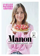 Broschiert Manon : ses pâtisseries gourmandes von 