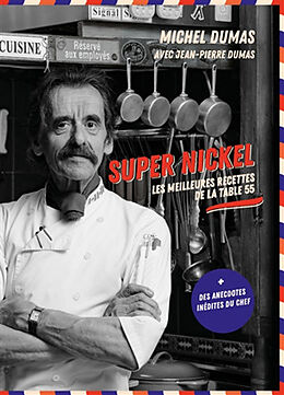 Broché Super nickel : les meilleures recettes de la table 55 de Michel Dumas