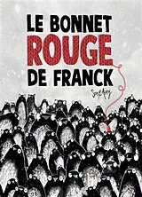 Kartonierter Einband LE BONNET ROUGE DE FRANCK (COLL. ALBUMS - HISTOIRES) von SEAN E AVERY;SEAN E AVERY