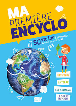 Broché Ma première encyclo : l'Univers, la Terre, les animaux, le corps humain de 