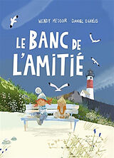 Kartonierter Einband LE BANC DE L'AMITIÉ von WENDY MEDDOUR