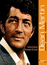 Broché Dean Martin : biographie, discographie, filmographie de Patrick; Di Lallo, Georges Brion