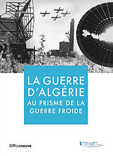 Broché La guerre d'Algérie au prisme de la guerre froide : actes du colloque du 18 mars 2021 de 