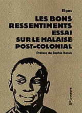 Broschiert Les bons ressentiments : essai sur le malaise post-colonial von Elgas