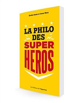 Broché La philo des super-héros de Elodie; Mary, Jonas Denis