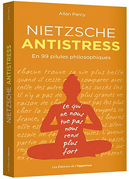 Broché Nietzsche antistress : en 99 pilules philosophiques de Allan Percy