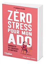 Broché Zéro stress pour mon ado : surmonter ses angoisses du quotidien de Sandrine Belmont