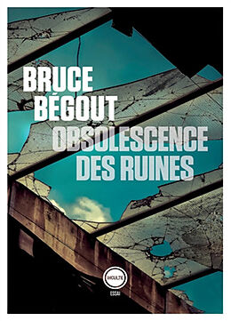 Broché Obsolescence des ruines : essai philosophique sur les gravats de Bruce Bégout