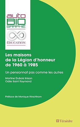 eBook (epub) Les maisons de la Légion d'honneur de 1960 À 1985 de Dubois Inisan, Saint Raymond