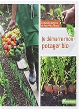 Broché Je démarre mon potager bio de Sandra; Thorez, Jean-Paul Lefrançois