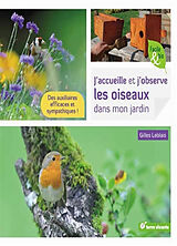 Broché J'accueille et j'observe les oiseaux dans mon jardin de Gilles Leblais