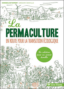 Broché La permaculture : en route pour la transition écologique de Grégory Derville