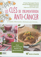 Broschiert Les clés de l'alimentation anti-cancer : et maladies inflammatoires, infectieuses, auto-immunes... : avec 175 recette... von Jean Christophe et al. Charrié