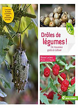 Broché Drôles de légumes ! : de nouveaux goûts à cultiver de Blaise Leclerc