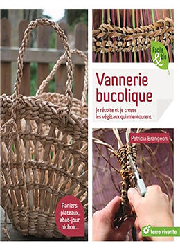 Broschiert Vannerie bucolique : je récolte et je tresse les végétaux qui m'entourent von Patricia Brangeon