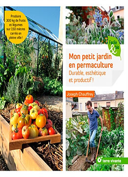 Broché Mon petit jardin en permaculture : durable, esthétique et productif ! de Joseph Chauffrey