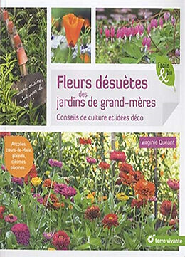 Broché Fleurs désuètes des jardins de grand-mères : conseils de culture et idées déco de Virginie Quéant