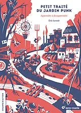 Broschiert Petit traité du jardin punk : apprendre à désapprendre von Eric Lenoir