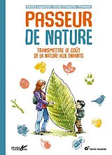 Broschiert Passeur de nature : transmettre le goût de la nature aux enfants von Cindy Chapelle, Emilie Lagoeyte