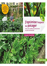 Broché J'optimise l'espace au potager : vers une meilleure productivité et plus de diversité de Joseph Chauffrey