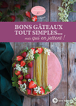 Broché Bons gâteaux tout simples... mais qui en jettent ! de Marie Chioca