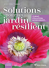 Broché Solutions pour un jardin résilient : climat, pollution, biodiversité... de Jean-Paul Thorez