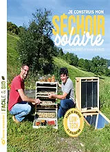 Broschiert Je construis mon séchoir solaire : low-tech, plans de montage et utilisation von Joseph Chauffrey, Vincent Bourges