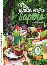 Broché Mon jardin m'offre l'apéro : 50 recettes : verrines, tartinades, boissons, cupcakes, bouchées de Amandine Geers