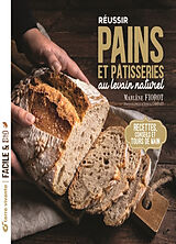 Broschiert Réussir pains et pâtisseries au levain naturel : recettes, conseils et tours de main von Marlène Fiorot