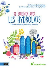 Broschiert Se soigner avec les hydrolats : doux et efficaces pour toute la famille von Françoise Couic-Marinier, Christine Cleur, Laure Destephe Vidal