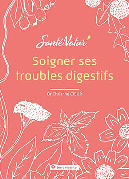 Broché Soigner ses troubles digestifs de Christine Cieur-Tranquard