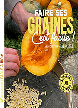 Broché Faire ses graines c'est facile ! : autonomie au potager de 