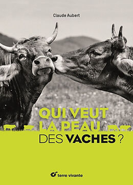 Broché Qui veut la peau des vaches ? de Claude Aubert