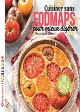 Broschiert Cuisiner sans fodmaps pour mieux digérer : 50 recettes anti-mal de ventre von Marie-Laure Tombini